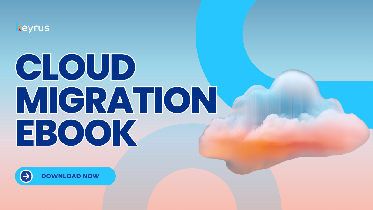 Download your free Cloud Migration eBook - Keyrus